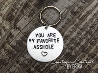 You are my favorite asshole Keychain