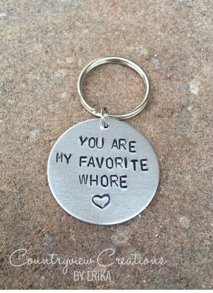You are my favorite whore keychain